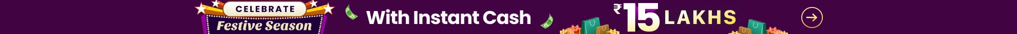 Celebrate Festive Season with Instant Cash ₹15 lakhs