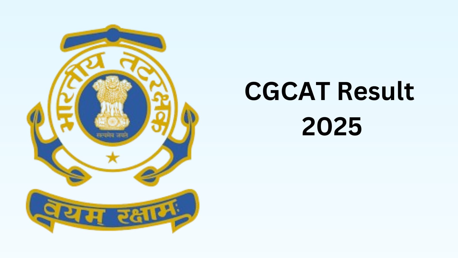 CGCAT Result 2025: भारतीय कोस्ट गार्ड असिस्टेंट कमांडेंट का रिजल्ट जारी, तुरंत करें चेक