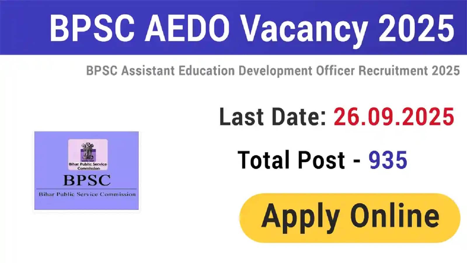BPSC AEDO Vacancy 2025: 935 पदों पर भर्ती के लिए शुरू हुए आवेदन, जानें आवेदन की पूरी प्रक्रिया और पात्रता नियम