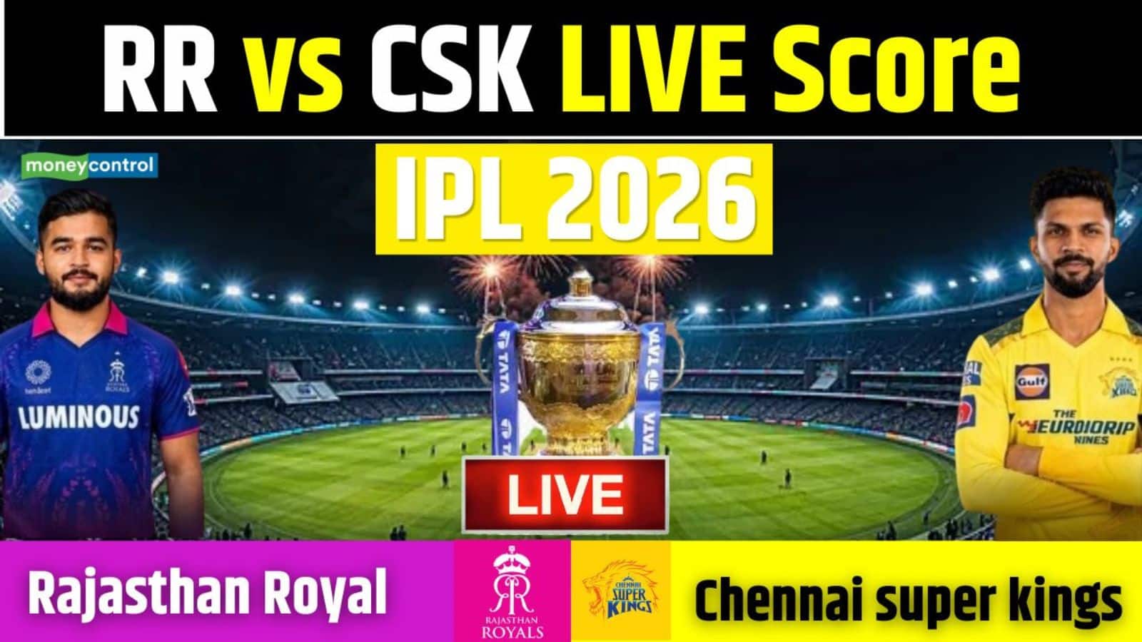 CSK vs RR IPL 2026 Match Live Score: रॉयल्स से आज होगा किंग्स का मुकाबला...जानें राजस्थान और चेन्नई में किसका पलड़ा भारी