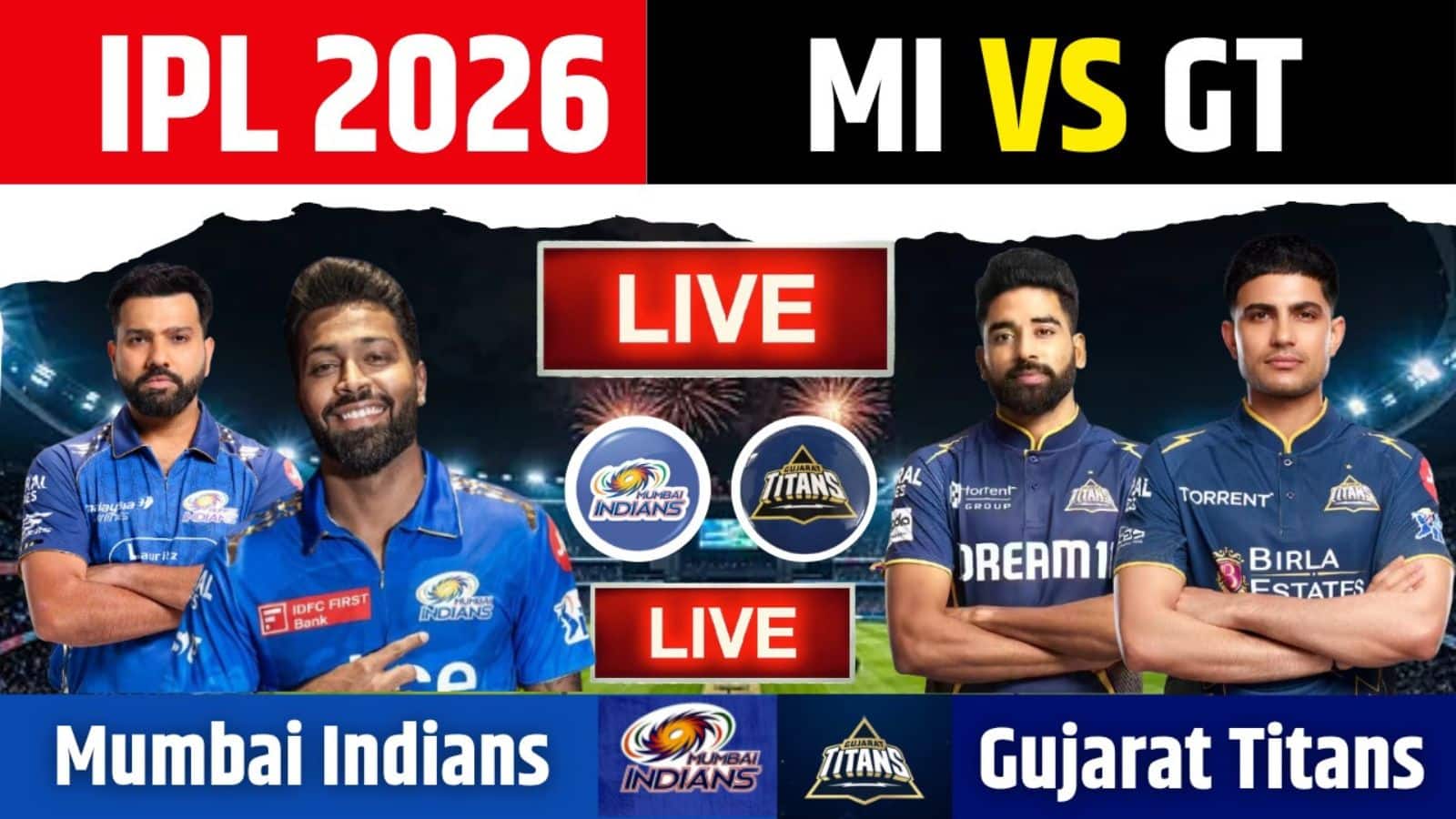 GT vs MI IPL 2026 Match Live Score: शुभमन गिल ने जीता टॉस, पहले बल्लेबाजी करेगी मुंबई