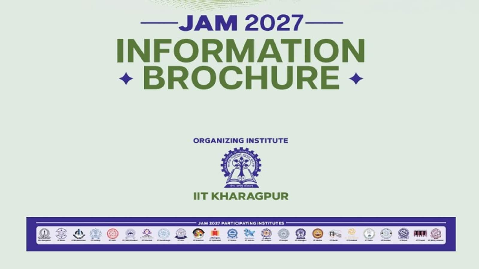IIT JAM 2027 brochure: आईआईटी खड़गपुर ने जारी किया ब्रोशर और बदली रजिस्ट्रेशन की तारीख, जानें कब से शुरू होंगे आवेदन IIT JAM 2027 brochure: आईआईटी खड़गपुर ने जारी किया ब्रोशर और बदली रजिस्ट्रेशन की तारीख, जानें कब से शुरू होंगे आवेदन