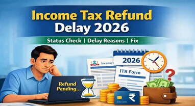 Income Tax Refund 2026: હજુ સુધી રિફંડના પૈસા નથી આવ્યા? ક્યાંક તમે આ 6 ભૂલો તો નથી કરી ને? જાણો વિગતે