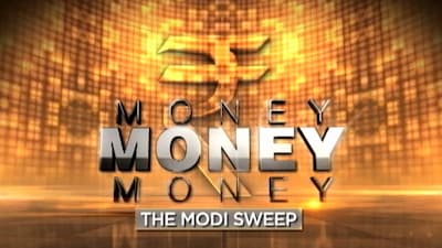 Money Money Money: The Modi Sweep