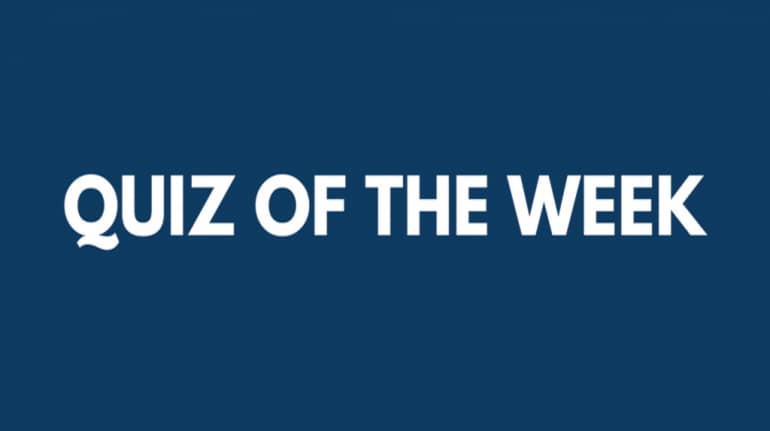 Test your knowledge — Quiz of the week