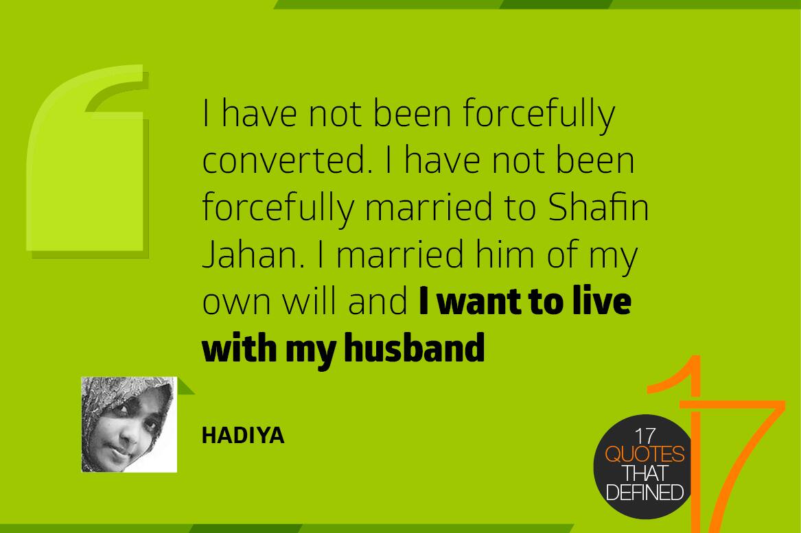 I have not been forcefully converted. I have not been forcefully married to Shafin Jahan. I married him of my own will and I want to live with my husband - Hadiya