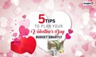 5 financial tips to plan your Valentine’s Day budget smartly