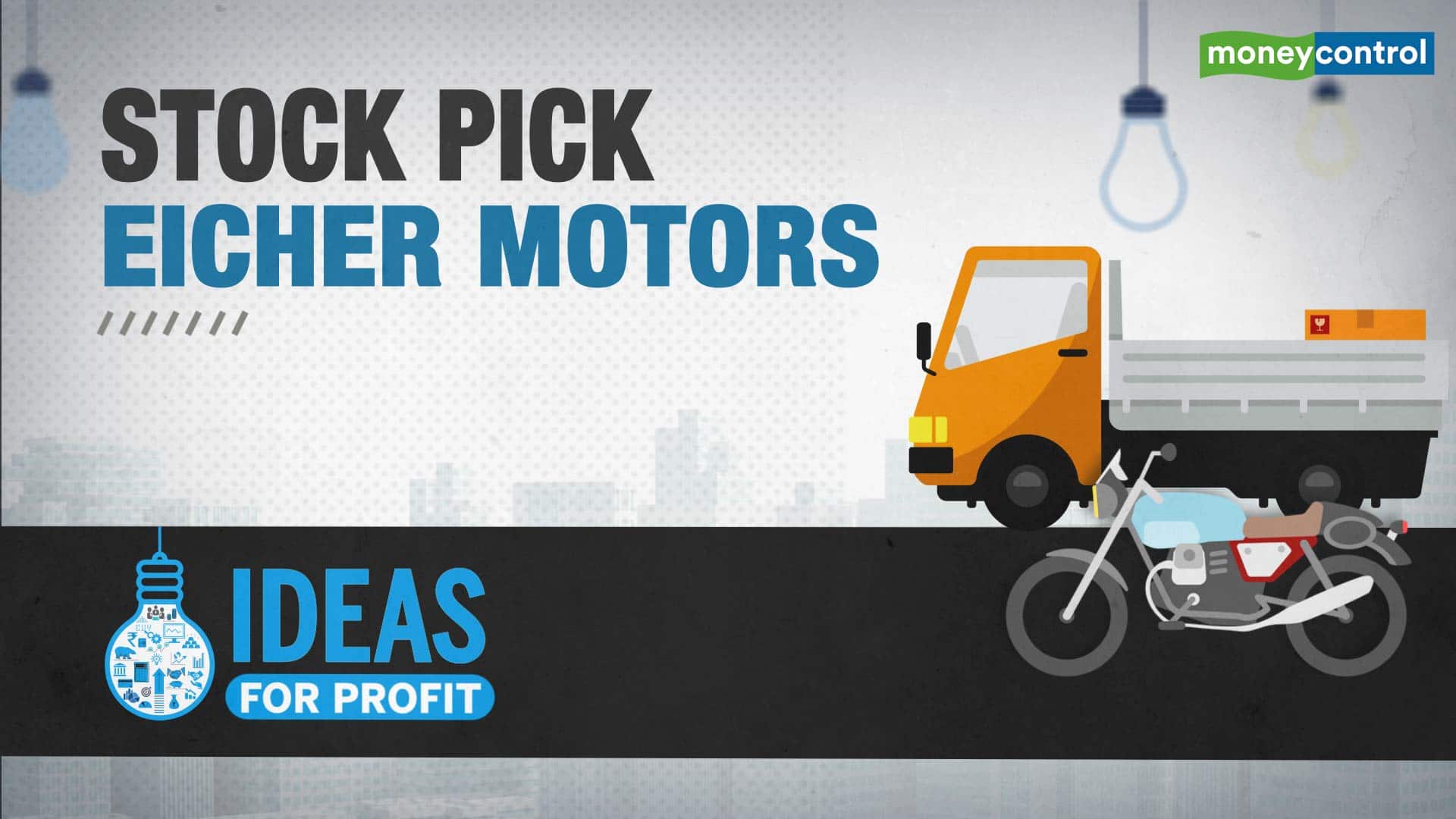 Ideas For Profit: Quality business, attractive valuation make Eicher Motors a long term buy