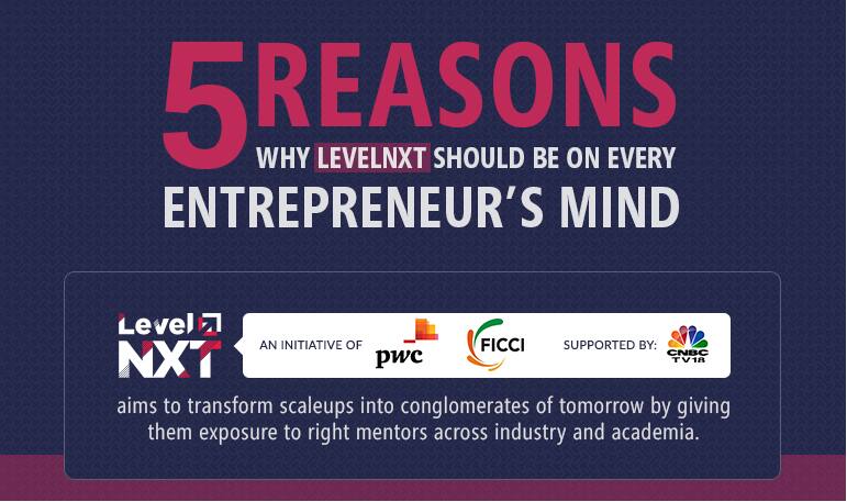 5 Reasons - Why LevelNXT should be on every entrepreneur's mind