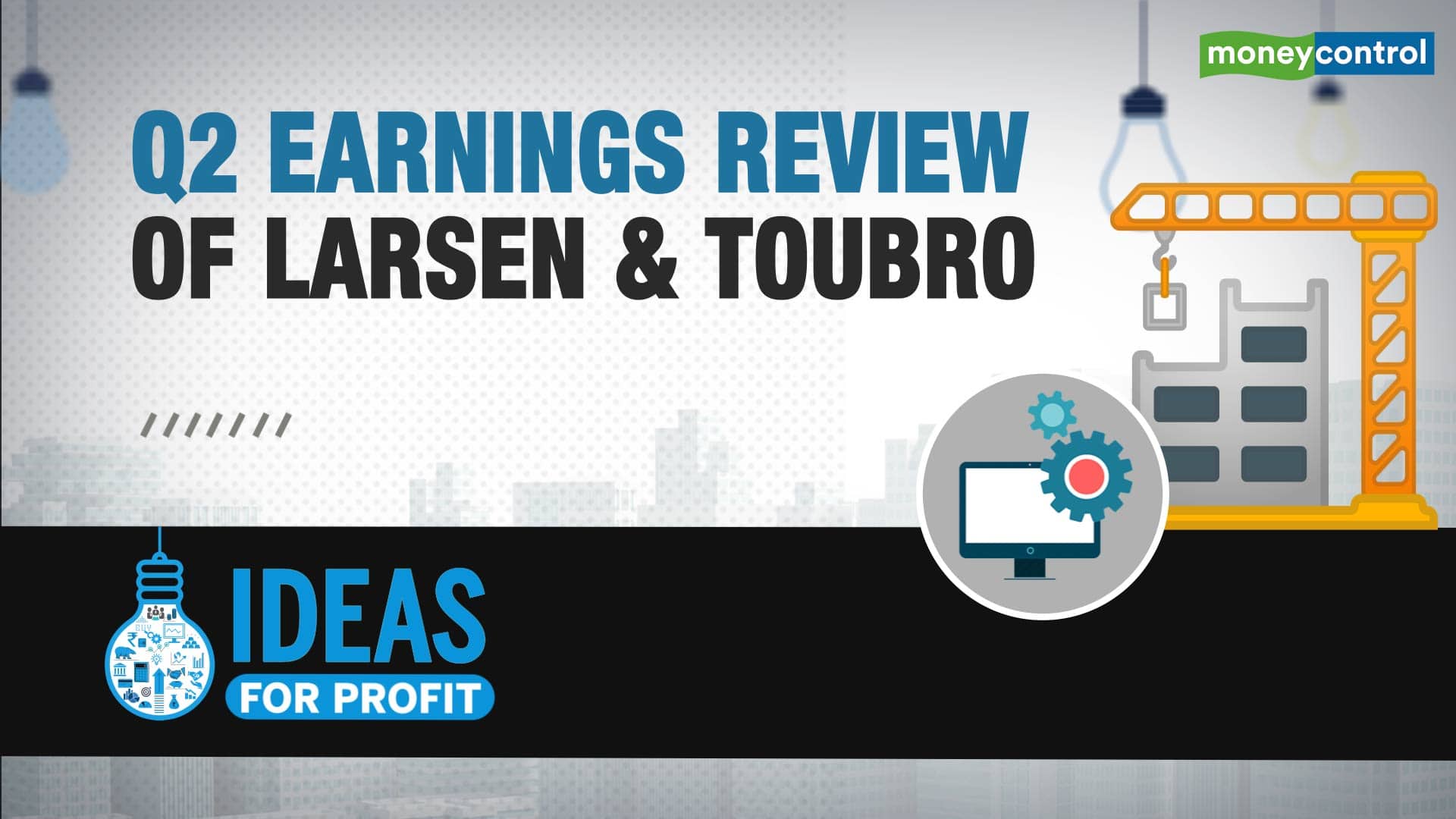 Ideas For Profit|Larsen & Toubro: Q2 performance raises expectations