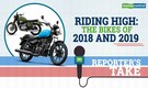 Reporter's Take | Riding High: Major bike launches of 2018, what to expect in 2019