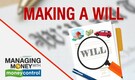 Managing Money With Moneycontrol | How to make a will?