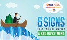 6 signs that you are making a bad investment
