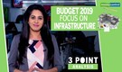 3 Point Analysis | Infra sector to be in focus in Budget 2019