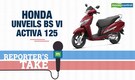 Reporter's Take | Honda unveils BS VI Activa 125