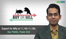 Buy or Sell | Support for Nifty at 11,140-11,180; Buy Pidilite, Power Grid
