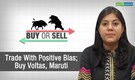 Buy Or Sell | Trade with positive bias; buy Voltas, Maruti