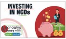 Managing Money With Moneycontrol | Investing in NCDs