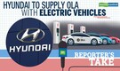 Reporter's Take | Hyundai to supply Ola with electric vehicles