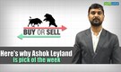 Buy or Sell | Here's why Ashok Leyland is pick of the week