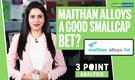 3-Point Analysis | Maithan Alloys, a good smallcap bet?