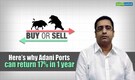 Buy or Sell | Here’s why Adani Ports is a strong pick