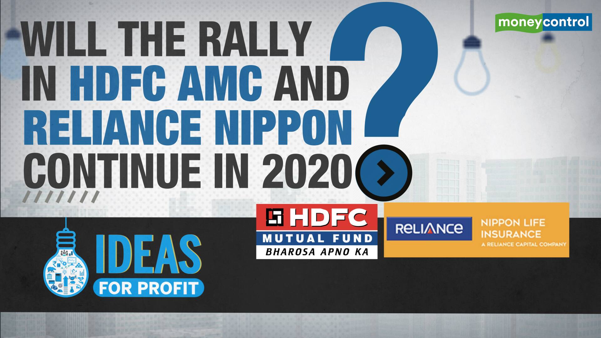 Ideas for Profit | Will the rally in HDFC AMC and Reliance Nippon continue in 2020? Ideas for Profit | Will the rally in HDFC AMC and Reliance Nippon continue in 2020?