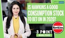 3-Point Analysis | Is Hawkins a good consumption stock to bet on?