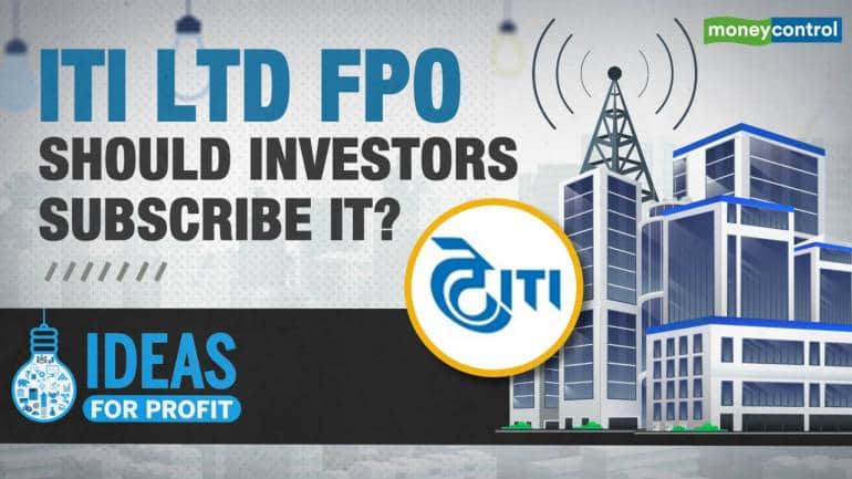 Ideas for Profit | ITI’s FPO review: Turnaround story, subscribe for the long term