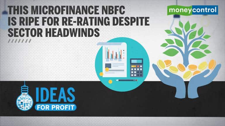 Ideas for Profit | This microfinance NBFC is ripe for re-rating despite sector headwinds