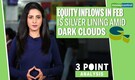3-Point Analysis |Equity mutual fund inflows rose to Rs 10,730 crore in February