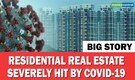 Big Story | Residential real estate severely hit by COVID-19 pandemic