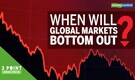 3 Point Analysis | When will global markets bottom out?