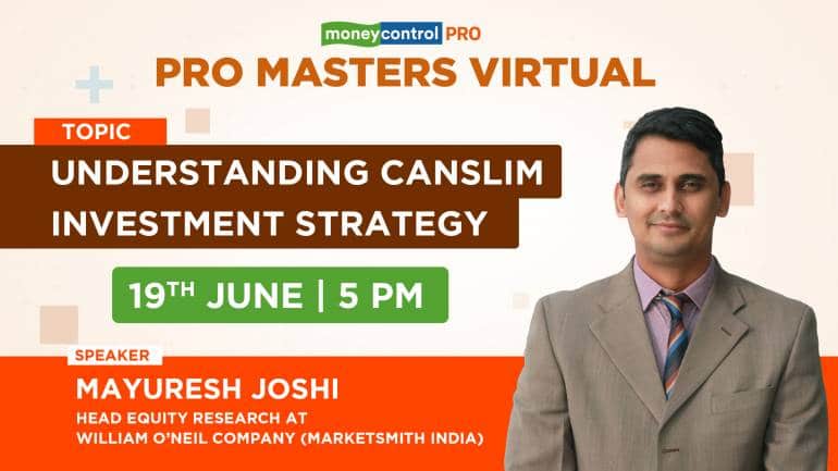 Pro masters Virtual: Live Now – Mayuresh Joshi on ‘Understanding CANSLIM Investment Strategy’