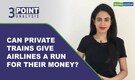 3 Point Analysis | Will privatisation of passenger train services increase competition with airlines?