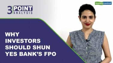 3 Point Analysis | Why investors should shun Yes Bank’s FPO