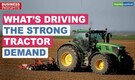 Business Insight | Double-digit growth in tractor sales: Green shoots or scattered weeds?