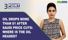 3 Point Analysis | Oil drops more than $1 after Saudi price cuts: Where is oil headed?