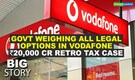 Big Story | Tax department may seek AG's opinion on course ahead in Vodafone tax case