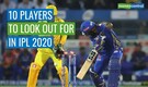 IPL 2020: 10 players to look out for