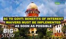 Big Story | Supreme Court asks Centre to implement interest waiver on loan