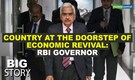 Big Story | RBI Governor Shaktikanta Das says India is at the doorstep of an economic revival