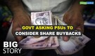 Big Story | Coal India, NTPC and NMDC among 8 PSUs who could go for share buybacks