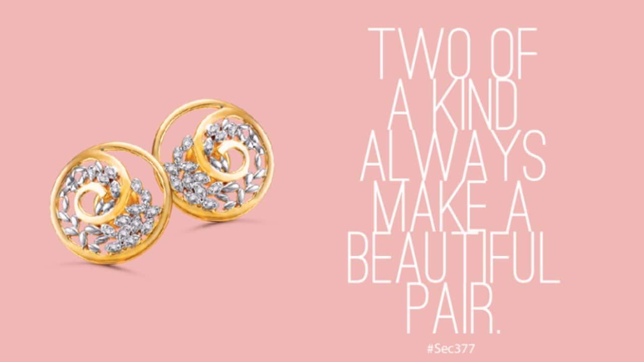 In 2013, when the Supreme Court of India had upheld Section 377 of Indian Penal Code which recrmininalised homosexuality, many brands had come out in support of the LGBT community through creative messaging. One such brand was Tanishq that came up with a poster that featured on social media which said, "Two of a kind always make a beautiful pair." Along with the message, the poster featured a pair of gold and diamond earrings. (Image: Tanishq) In 2013, when the Supreme Court of India had upheld Section 377 of Indian Penal Code which recrmininalised homosexuality, many brands had come out in support of the LGBT community through creative messaging. One such brand was Tanishq that came up with a poster that featured on social media which said, "Two of a kind always make a beautiful pair." Along with the message, the poster featured a pair of gold and diamond earrings. (Image: Tanishq)