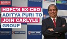 Business Insight | Former HDFC Bank CEO Aditya Puri joins Carlyle as senior adviser