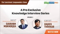 Moneycontrol Pro’s The Consistent Compounders Show—Episode 2 featuring Rajeev Thakkar of PPFAS Mutual Fund