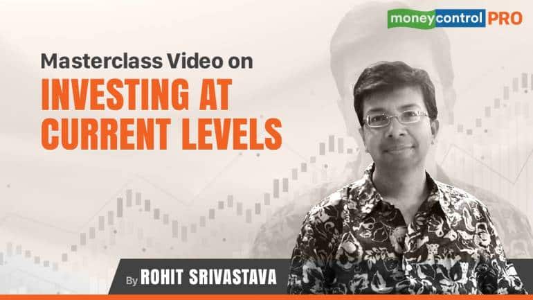 Moneycontrol Pro Exclusive: Masterclass Video on Investing at current levels by Rohit Srivastava