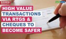 Business Insight | How RBI's new measures will make high-value transactions via RTGS, cheques safer