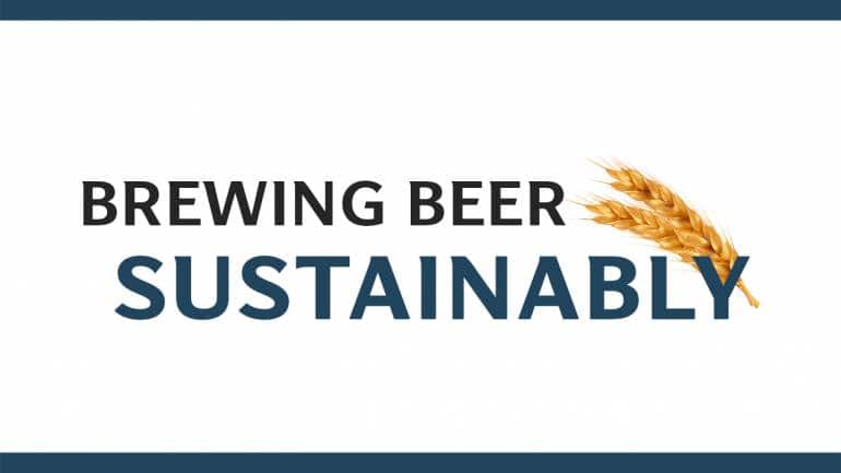 How AB InBev is embracing sustainable brewing practices