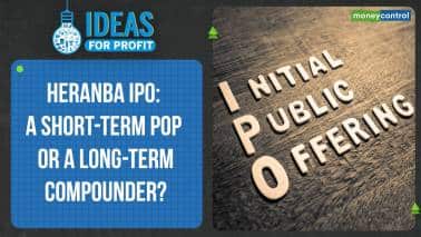 Ideas For Profit | Heranba IPO: A short-term pop or a long-term compounder?